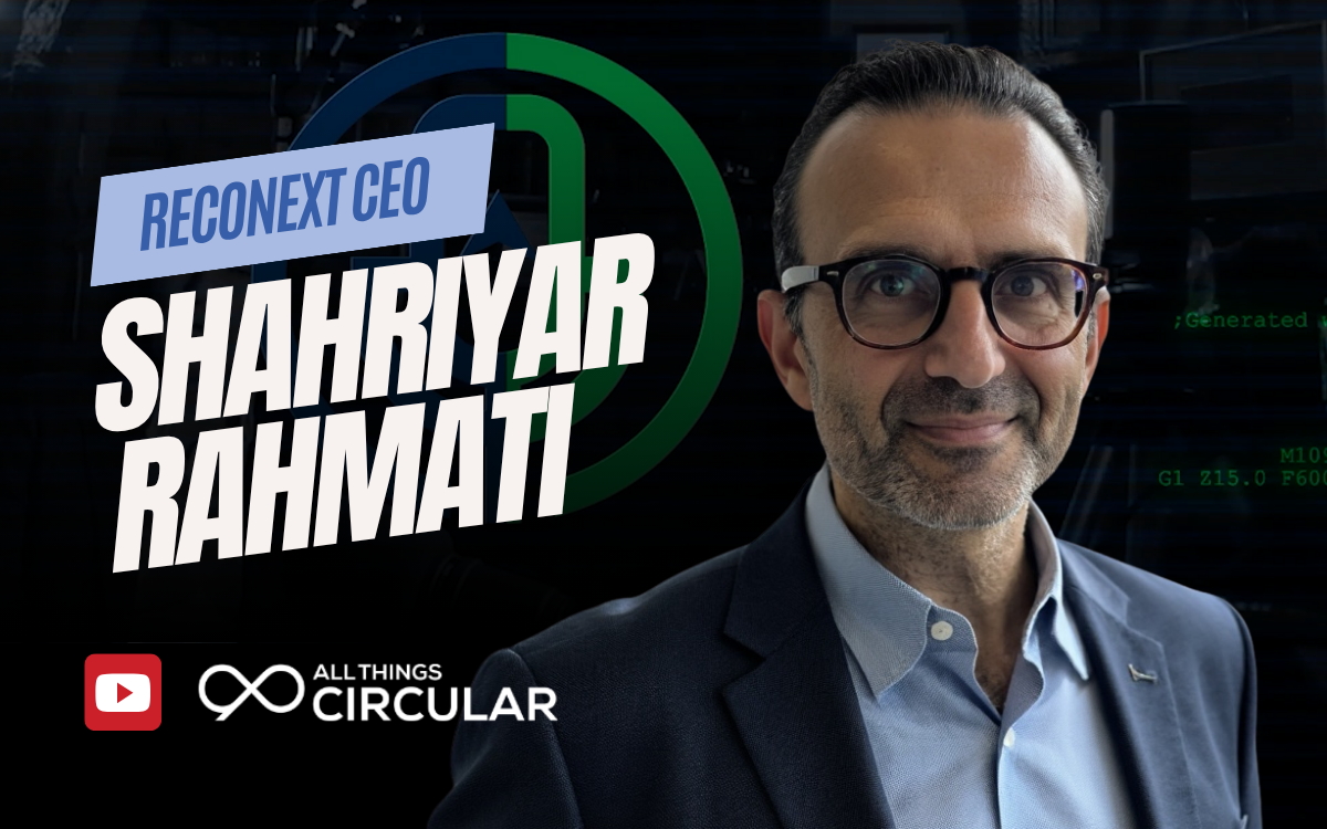 Reconext CEO Shahriyar Rahmati on All Things Circular Reconext CEO Shahriyar Rahmati on All Things Circular